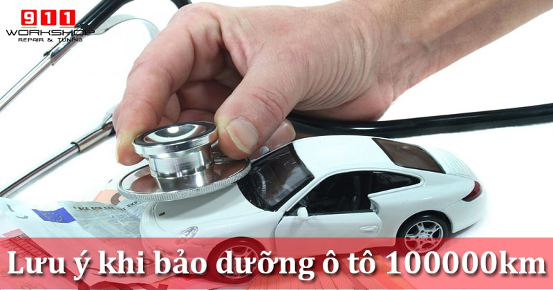 lịch trình bảo dưỡng ô tô 100000km